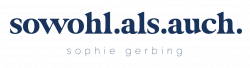 sowohl.als.auch. sophie gerbing
